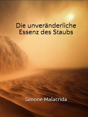 cover image of Die unveränderliche Essenz des Staubs